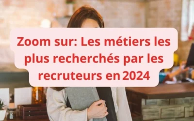 Les métiers les plus recherchés par les recruteurs en 2024